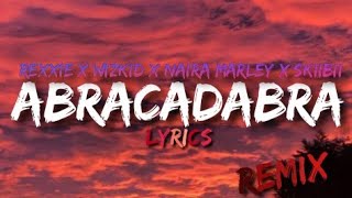 Rexxie, Naira Marley and Skiibii - Abracadabra (Remix)[Feat. Wizkid] (Lyrics)