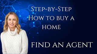 Step-by-Step: How to Buy a Home - Find an Agent