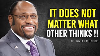 NO BODY CARES WHAT YOU DO l Myles Munroe Motivation