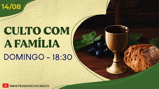 Culto com a Família e Santa Ceia