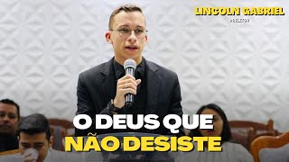 Lincoln Gabriel | O Deus Que Não Desiste | Desperta Jovem - AD Betim