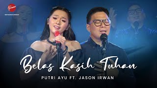 BELAS KASIH TUHAN - PUTRI AYU FT. JASON IRWAN [OFFICIAL MUSIC VIDEO]