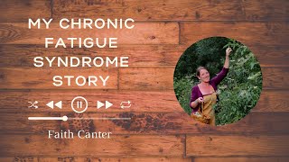 My Chronic Fatigue Syndrome Story...