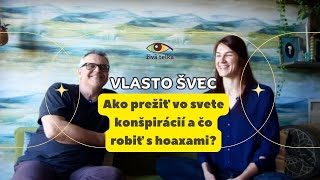 Vlasto Švec: Kto vlastní informácie a čo robiť s konšpiráciami a hoaxami?⏐Kameň mudrcov E01