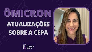 Ômicron : Atualizações sobre a CEPA #omicron #covid #novavariante