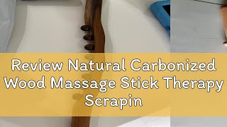 Review Natural Carbonized Wood Massage Stick Therapy Scraping Guasha Tool Body Back Trigger Point M