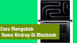 Cara Mengubah Nama Airdrop Di Macbook