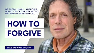 How to forgive with Dr. Fred Luskin