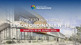 170 Sesión Ordinaria N° 18, Concejo Municipal, Martes 18 de junio de 2024