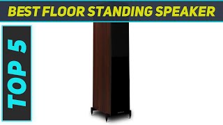 Top 5 Best Floor Standing Speaker 2023