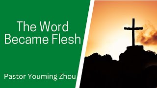 The Word Became Flesh