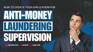 How to Update Application for Anti-Money Laundering Supervision? Naseems | #antimoneylaundering