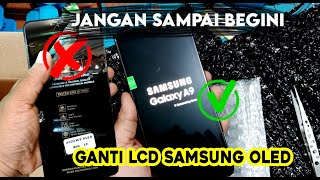 Jangan Sampai Begini!! Proses pemasangan LCD Samsung A9 2018 OLED