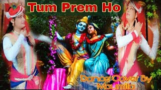 RadhaKrishn --Tum Prem Ho || Dance Cover By Moumita || Dance With Moumita || Janmashtami Special ..