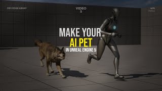 Build An AI PET in UNREAL ENGINE : Ultimate Step-by-Step Guide!