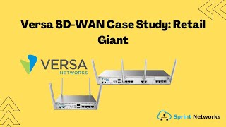 Versa SD-WAN Case Study: Retail Giant