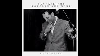 Candlelight, Popcorn and Wine - Steve Benden