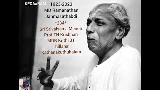 *234* 7th MDR Day Morning Sri Srivalsan J Menon,Prof TN Krishnan.MDR Krithi 31/ :Kathanakuthuhalam