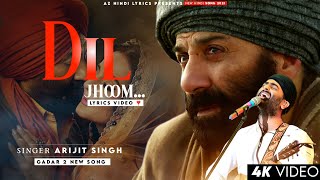 Dil Jhoom (LYRICS) - Gadar 2 | Sunny Deol, Ameesha Patel | Mithoon, Sayeed Quadri | Arijit Singh