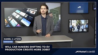 Interview for Market Scale: Will Car Makers Shifting to EV Production Create More Jobs?