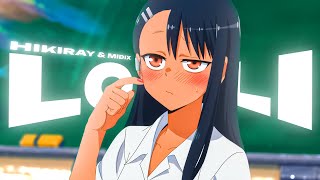 Loli | Nagatoro (Hikiray, Midix) (AMV Edit) (4K 60FPS)