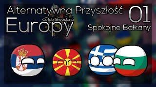 Alternatywna Przyszłość Europy #01 "Spokojne Bałkany" [Collab GV]