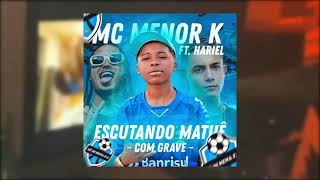 Mc Menor K ft. Hariel  - Escutando Matuê - Com Grave | DiNena Graves