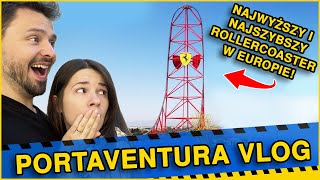 NAJLEPSZY PARK ROZRYWKI W EUROPIE?! PORTAVENTURA VLOG!