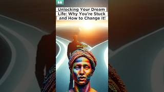 Unlocking Your Dream Life: Why You're Stuck and How to Change It #dream #life