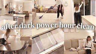 AFTER DARK POWER CLEAN WITH ME | Night Time Power Hour Clean With Me