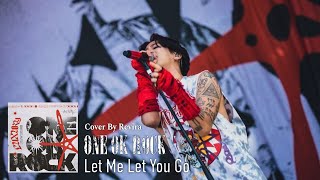 【Cover】Let Me Let You Go - ONE OK ROCK【Revira】