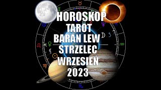 ♈ BARAN  ♌ LEW  ♐ Strzelec | Horoskop | Tarot | Wrzesień 2023.