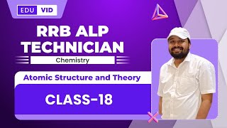 Atomic Structure & Theory - 8 (Class-18) | RRB ALP Technician 2023 |Foundation | By Er. S.K Jha Sir