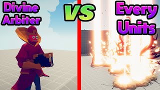 DIVINE ARBITER vs EVERY UNIT!⚔️😱😱| TABS - Totally Accurate Battle Simulator