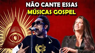 MÚSICAS GOSPEL QUE NÃO DEVE SE CANTAR NA IGREJA