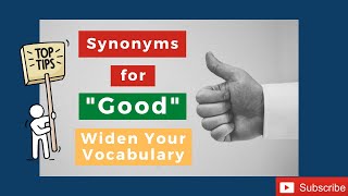 Learn high-level synonyms for "good" and widen your vocabulary