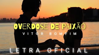 Vitor Bomfim - Overdose de Paixão (letra)