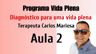 AULA 2: DIAGNÓSTICOS QUE IMPEDEM DE VIVER UMA VIDA PLENA! | Missionário Carlos Mariosa