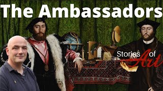 The Ambassadors by Holbein, His most Amazing Masterpiece