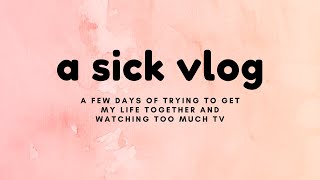 A Few Days of Being Sick