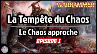 La Tempête du Chaos : Le Chaos approche, épisode 1 - Lore Warhammer [FR]