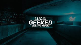 Lucki - Geeked (Lyrics / Lyric Video)