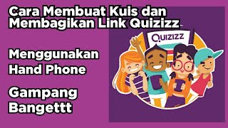 CARA MUDAH MEMBUAT DAN MEMBAGIKAN LINK QUIZIZZ MENGGUNAKAN HP