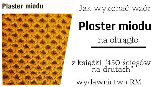 #97 Wzór "Plaster miodu" na okrągło w czterech rzędach. Książka "450 ściegów na drutach" wyd. RM