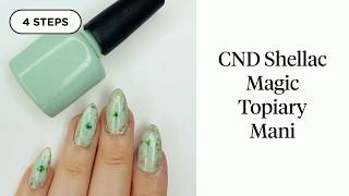 CND Shellac Magic Topiary Manicure : Easy Floral Nail Art For Professional Manicurists