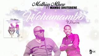 Mathias Mhere - WeHumambo Nditarire ft Mambo Dhuterere (Audio)