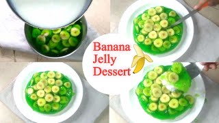 Banana Jelly Dessert - Easy Dessert Recipe by Food like Mood