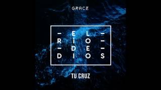 Tu Cruz (Audio) // El Río De Dios // Grupo Grace