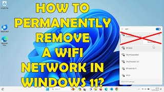 How To Permanently 🚫 Remove 🚫 a Wifi Network In Windows 11