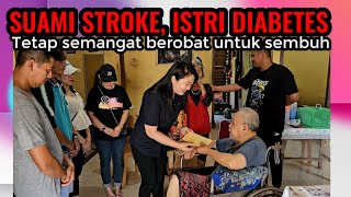 SUAMI STROKE, ISTRI DIABETES, TETAP BERJUANG UNTUK SEMBUH...